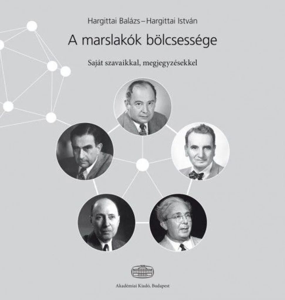 Hargittai, István és Hargitai, Balázs (2016) A marslakók bölcsessége